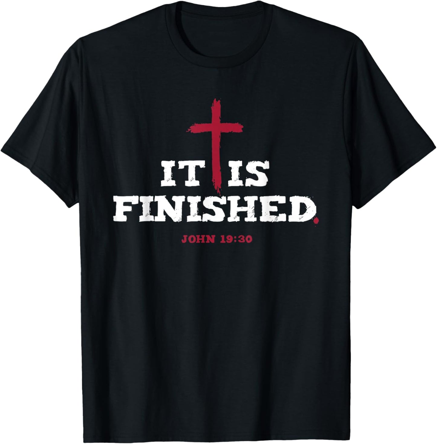 It Is Finished Inspirational Religious Christian T-Shirt